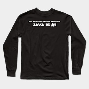 In A World Of 0s and 1s Java Is #1 Programming Long Sleeve T-Shirt